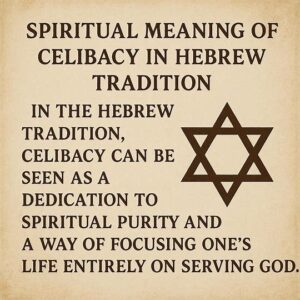 spiritual meaning of celibacy in Hebrew tradition