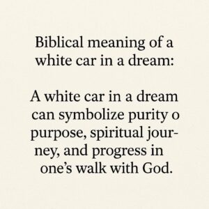 Biblical Meaning of a White Car in a Dream