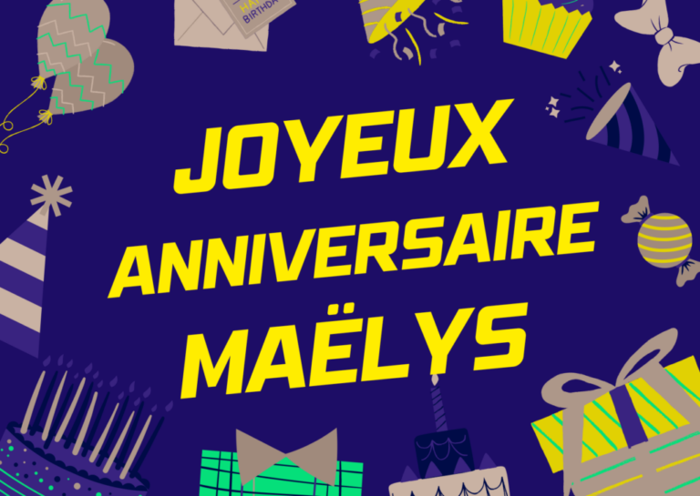 Expressions et vœux d’anniversaire pour l’anniversaire de Maëlys