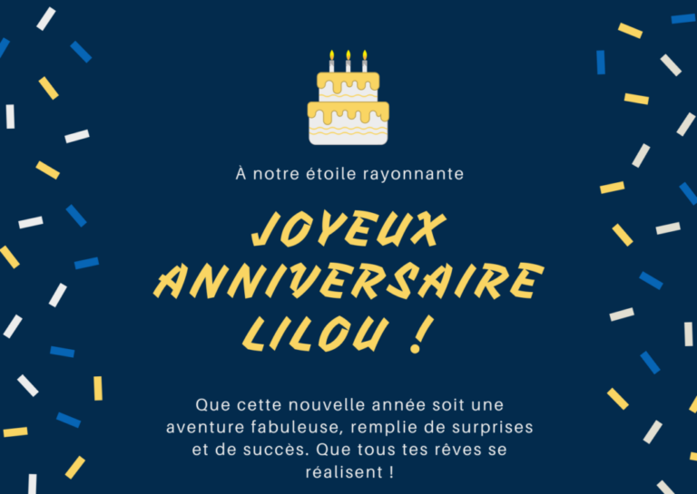 Joyeux anniversaire Lilou ! Félicitations et vœux pour célébrer l’anniversaire de Lilou
