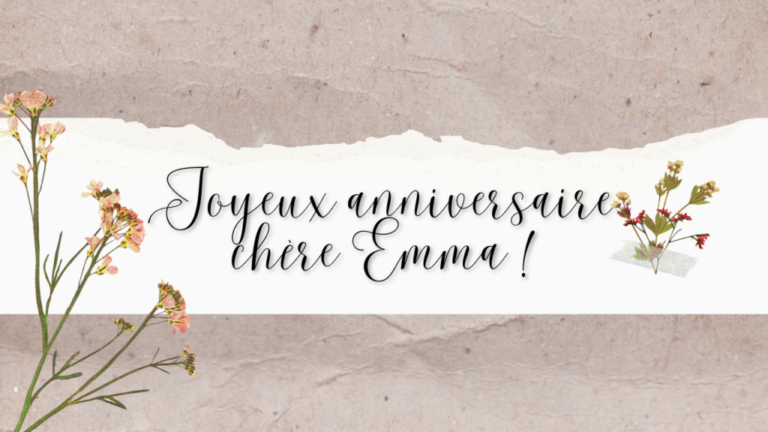 Messages et SMS spéciaux pour célébrer l’anniversaire d’Emma