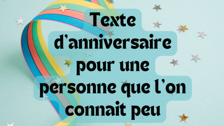 Texte d’anniversaire pour une personne que l’on connait peu