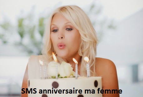 SMS ANNIVERSAIRE MA FEMME