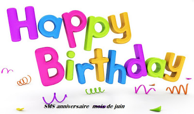 SMS ANNIVERSAIRE MOIS DE JUIN