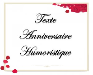 Texte d'anniversaire humoristique