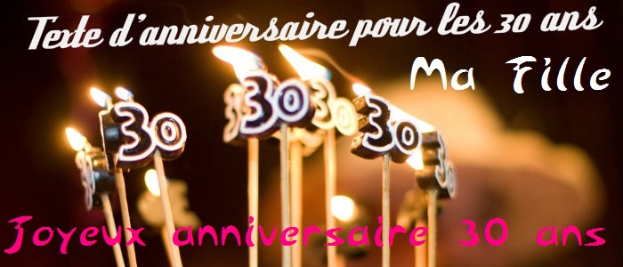 Texte d'anniversaire pour les 30 ans de ma fille