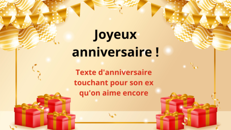 Texte d’anniversaire touchant pour son ex qu’on aime encore