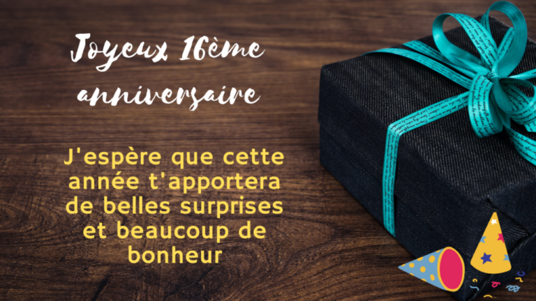 Texte joyeux anniversaire 16 ans