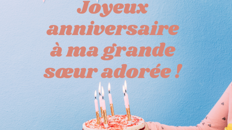 Texte joyeux anniversaire ma grande sœur