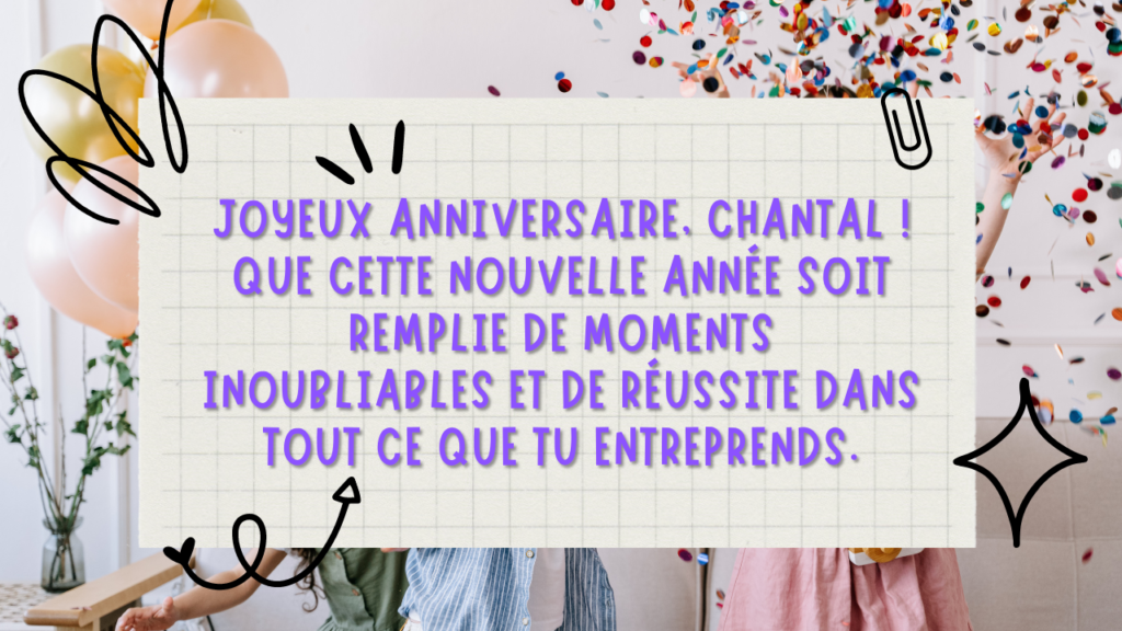 Textes d’anniversaire pour souhaiter les meilleurs vœux à Chantal