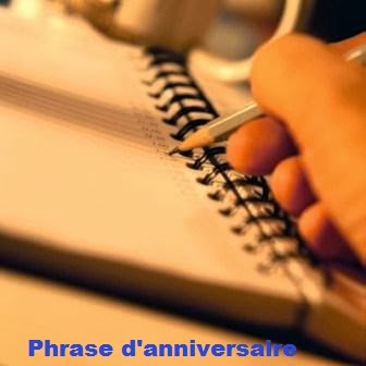 PHRASE D’ANNIVERSAIRE