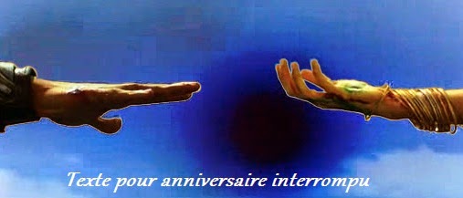 TEXTE POUR ANNIVERSAIRE INTERROMPU