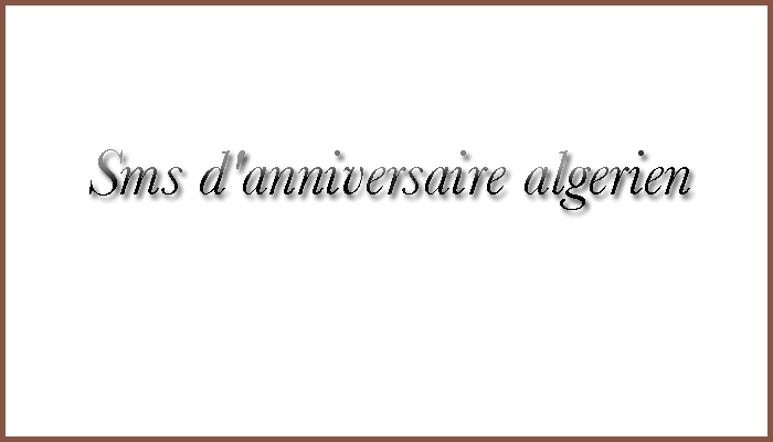 Message d'anniversaire pour un ami algérien