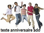 TEXTE ANNIVERSAIRE ADO/ADOLESCENTE